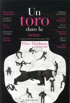 Couverture du livre « Un toro dans la reine ; et autres nouvelles du prix Hemingway 2020 » de Elise Thiebaut et Collectif aux éditions Au Diable Vauvert