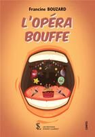 Couverture du livre « L opera bouffe » de Bouzard Francine aux éditions Sydney Laurent