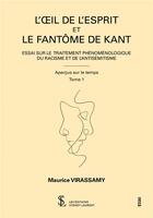 Couverture du livre « L oeil de l esprit et le fantome de kant -apercus sur le temps tome 1 - essai sur le traitement ph » de Virassamy Maurice aux éditions Sydney Laurent