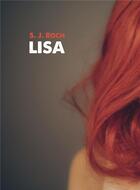 Couverture du livre « Lisa » de S.J. Roch aux éditions Librinova
