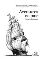 Couverture du livre « Aventures en mer t.1 : Robinsons » de Emmanuelle Pappalardo aux éditions Les Trois Colonnes