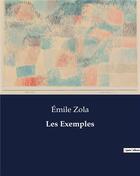 Couverture du livre « Les Exemples » de Émile Zola aux éditions Culturea