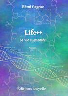 Couverture du livre « Life++ » de Remi Gageac aux éditions Assyelle