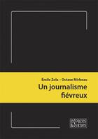 Couverture du livre « Un journalisme fiévreux » de Émile Zola et Octave Mirbeau aux éditions Espaces & Signes