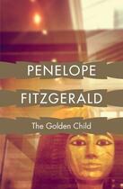 Couverture du livre « The golden child » de Penelope Fitzgerald aux éditions Harper Collins Uk