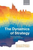 Couverture du livre « The Dynamics of Strategy: Mastering Strategic Landscapes of the Firm » de Caldart Adrian A aux éditions Oup Oxford