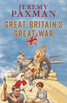 Couverture du livre « Great Britain's Great War » de Jeremy Paxman aux éditions Penguin Books Ltd Digital