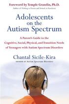 Couverture du livre « Adolescents on the Autism Spectrum » de Sicile-Kira Chantal aux éditions Penguin Group Us