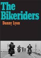 Couverture du livre « Danny lyon the bikeriders » de Danny Lyon aux éditions Aperture