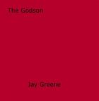 Couverture du livre « The Godson » de Jay Greene aux éditions Disruptive Publishing