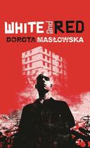 Couverture du livre « White and Red » de Dorota Maslowska aux éditions Atlantic Books