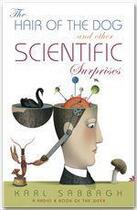 Couverture du livre « The hair of the dog and other scientific surprises » de Karl Sabbagh aux éditions John Murray