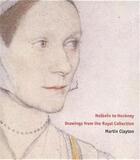 Couverture du livre « Holbein to hockney drawings from the royal collection » de Martin Clayton aux éditions Royal Collection