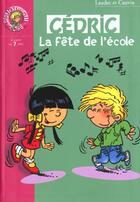 Couverture du livre « Cédric Tome 3 : la fête de l'école » de Laudec et Raoul Cauvin aux éditions Hachette Jeunesse