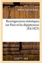 Couverture du livre « Renseignemens statistiques sur paris et les departemens » de Ballin Amand-Gabriel aux éditions Hachette Bnf