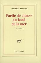 Couverture du livre « Partie de chasse au bord de la mer » de Catherine Lepront aux éditions Gallimard