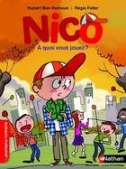 Couverture du livre « Nico : à quoi vous jouez ? » de Ben Kemoun Hubert et Regis Faller aux éditions Nathan