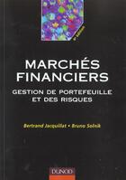 Couverture du livre « Marches Financiers ; Gestion De Portefeuilles Et Des Risques » de Bertrand Jacquillat et Bruno Solnik aux éditions Dunod