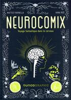 Couverture du livre « Neurocomix : voyage fantastique dans le cerveau » de Matteo Farinella et Hana Ros aux éditions Dunod
