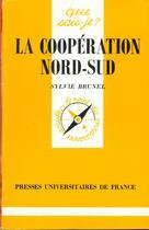 Couverture du livre « La coopération nord-sud » de Sylvie Brunel aux éditions Que Sais-je ?