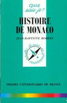 Couverture du livre « Histoire de monaco qsj 1497 » de Robert Jean-Baptiste aux éditions Que Sais-je ?