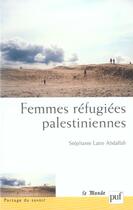 Couverture du livre « Femmes refugiees palestiniennes » de Latte Abdallah S. aux éditions Puf