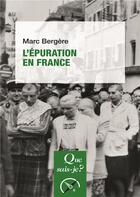 Couverture du livre « L'épuration en France » de Marc Bergere aux éditions Que Sais-je ?