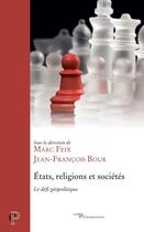 Couverture du livre « Etats, religions et societes - le defi geopolitique » de Feix Marc aux éditions Cerf