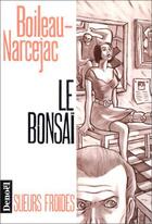 Couverture du livre « Le bonsai » de Boileau-Narcejac aux éditions Denoel