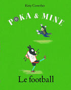 Couverture du livre « Poka et Mine ; le football » de Kitty Crowther aux éditions Ecole Des Loisirs