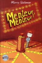 Couverture du livre « Menteur, menteur ! » de Ronan Badel et Morris Gleitzman aux éditions Albin Michel Jeunesse