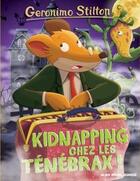 Couverture du livre « Geronimo Stilton Tome 55 : kidnapping chez les Ténébrax ! » de Geronimo Stilton aux éditions Albin Michel Jeunesse