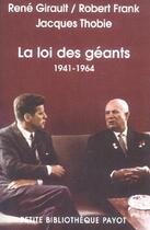 Couverture du livre « La Loi des géants : 1941-1964 » de Girault René et Frank Robert et Thobie Jacques aux éditions Payot