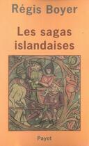 Couverture du livre « Les sagas islandaises » de Regis Boyer aux éditions Payot