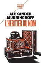 Couverture du livre « L'héritier du nom » de Alexander Munninghoff aux éditions Payot