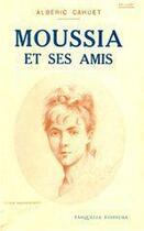 Couverture du livre « Moussia et ses amis » de Alberic Cahuet aux éditions Grasset