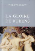 Couverture du livre « La gloire de Rubens » de Philippe Muray aux éditions Belles Lettres