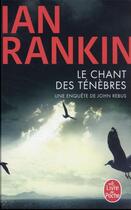 Couverture du livre « Le chant des ténèbres » de Ian Rankin aux éditions Le Livre De Poche