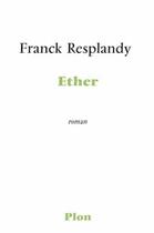 Couverture du livre « Ether » de Franck Resplandy aux éditions Plon