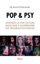 Couverture du livre « Pop & psy » de Jean-Victor Blanc aux éditions Plon