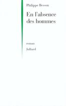 Couverture du livre « En l'absence des hommes » de Philippe Besson aux éditions Julliard