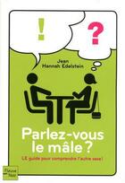 Couverture du livre « Parlez-vous le male ? » de Edelstein J H. aux éditions 12-21