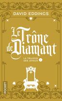 Couverture du livre « La trilogie des joyaux Tome 1 : le trône de diamant » de David Eddings aux éditions Pocket