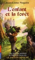 Couverture du livre « L'enfant et la forêt » de Jean-Come Nogues aux éditions Pocket Jeunesse