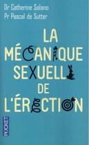 Couverture du livre « La mécanique sexuelle de l'érection » de Catherine Solano et Pascal De Sutter aux éditions Pocket