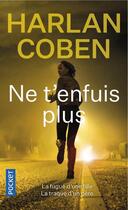 Couverture du livre « Ne t'enfuis plus » de Harlan Coben aux éditions Pocket