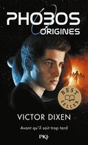 Couverture du livre « Phobos Tome 5 : les origines » de Victor Dixen aux éditions Pocket Jeunesse