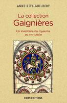 Couverture du livre « La collection Gaignères ; un inventaire du royaume au XVIIe siècle » de Anne Ritz-Guilbert aux éditions Cnrs