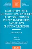 Couverture du livre « Les relations entre les institutions superieures de controle financier et les po - vol227 » de Flizot S. aux éditions Lgdj