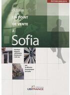 Couverture du livre « Ouvrir un point de vente à Sofia » de Mission Economique D aux éditions Ubifrance